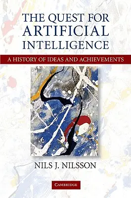 La búsqueda de la inteligencia artificial: Una historia de ideas y logros - The Quest for Artificial Intelligence: A History of Ideas and Achievements