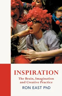 Inspiración: El cerebro, la imaginación y la práctica creativa - Inspiration: The Brain, Imagination and Creative Practice