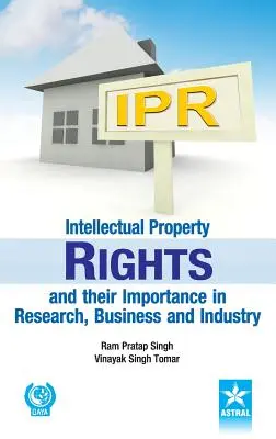 Los derechos de propiedad intelectual y su importancia en la investigación, la empresa y la industria - Intellectual Property Rights and their Importance in Research, Business and Industry