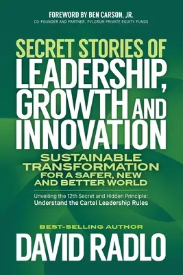 Historias secretas de liderazgo, crecimiento e innovación: Transformación sostenible para un mundo más seguro, nuevo y mejor - Secret Stories of Leadership, Growth and Innovation: Sustainable Transformation for a Safer, New and Better World