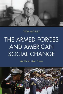 Las Fuerzas Armadas y el cambio social estadounidense: Una tregua no escrita - The Armed Forces and American Social Change: An Unwritten Truce