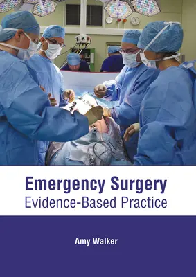 Cirugía de Urgencias: Práctica Basada en la Evidencia - Emergency Surgery: Evidence-Based Practice