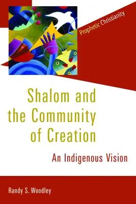 Shalom y la comunidad de la creación: Una visión indígena - Shalom and the Community of Creation: An Indigenous Vision