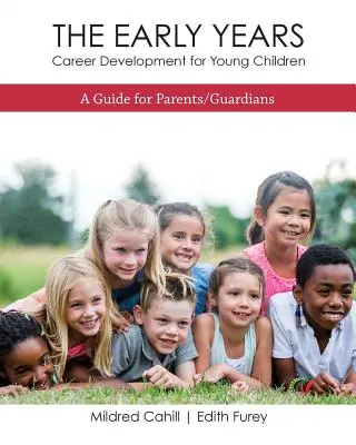 Los primeros años - Desarrollo profesional de los niños pequeños: Guía para padres y tutores - The Early Years - Career Development for Young Children: A Guide for Parents/Guardians