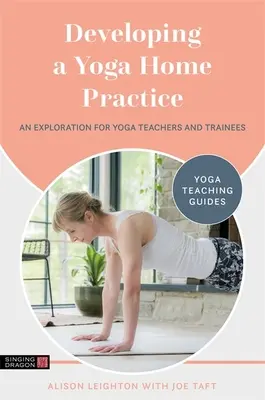 El desarrollo de una práctica de yoga en casa: Una exploración para profesores y aprendices de yoga - Developing a Yoga Home Practice: An Exploration for Yoga Teachers and Trainees