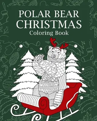 Libro para colorear Oso polar de Navidad - Polar Bear Christmas Coloring Book