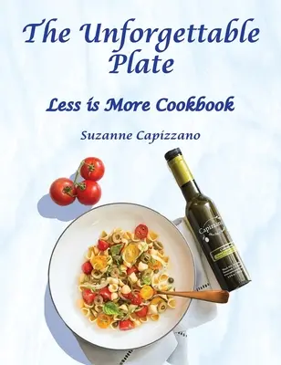 El plato inolvidable: Menos es más Libro de cocina - The Unforgettable Plate: Less is More Cookbook