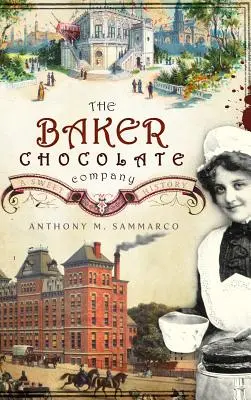 La Compañía de Chocolate Baker: Una dulce historia - The Baker Chocolate Company: A Sweet History