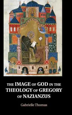 La imagen de Dios en la teología de Gregorio Nacianceno - The Image of God in the Theology of Gregory of Nazianzus