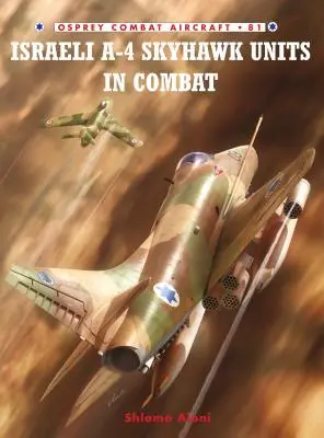 Unidades israelíes de A-4 Skyhawk en combate - Israeli A-4 Skyhawk Units in Combat