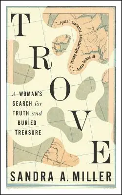 Trove: La búsqueda de la verdad y el tesoro enterrado de una mujer - Trove: A Woman's Search for Truth and Buried Treasure