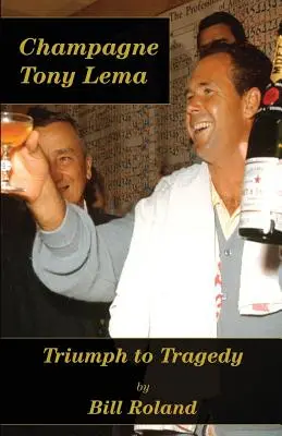 Champán Tony Lema: Del triunfo a la tragedia - Champagne Tony Lema: Triumph to Tragedy