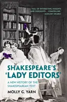 Las «damas editoras» de Shakespeare - Una nueva historia del texto shakesperiano - Shakespeare's 'Lady Editors' - A New History of the Shakespearean Text