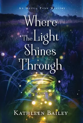 Donde brilla la luz: Un misterio de Olivia Penn - Where the Light Shines Through: An Olivia Penn Mystery