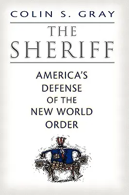 El Sheriff: La defensa estadounidense del nuevo orden mundial - The Sheriff: America's Defense of the New World Order