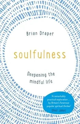 Soulfulness: Profundizar en la vida consciente - Soulfulness: Deepening the Mindful Life