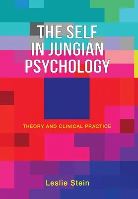 El yo en la psicología junguiana: Teoría y práctica clínica - The Self in Jungian Psychology: Theory and Clinical Practice