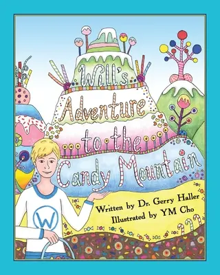 La aventura de Will en la montaña de los caramelos - Will's Adventure to the Candy Mountain