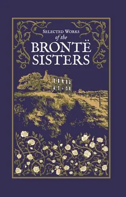 Obras selectas de las hermanas Brontë - Selected Works of the Bronte Sisters