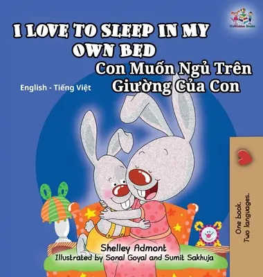I Love to Sleep in My Own Bed (Me encanta dormir en mi cama): Libro infantil bilingüe inglés-vietnamita - I Love to Sleep in My Own Bed: English Vietnamese Bilingual Children's Book