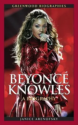 Beyonc Knowles: Biografía - Beyonc Knowles: A Biography