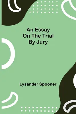 Un ensayo sobre el juicio por jurado - An Essay on the Trial by Jury