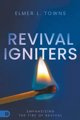 Encendedores de avivamiento: Enfatizando el Fuego del Avivamiento - Revival Igniters: Emphasizing the Fire of Revival