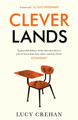 Cleverlands: Los secretos del éxito de las superpotencias educativas mundiales - Cleverlands: The Secrets Behind the Success of the World's Education Superpowers