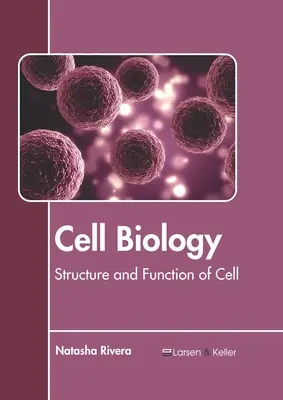 Biología Celular: Estructura y función de la célula - Cell Biology: Structure and Function of Cell