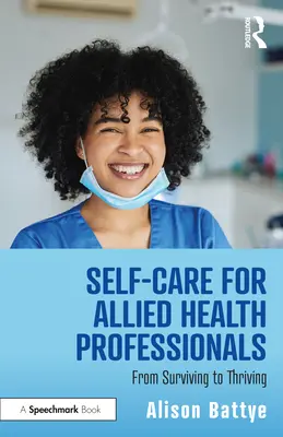 Autocuidado para profesionales sanitarios: De la supervivencia a la prosperidad - Self-Care for Allied Health Professionals: From Surviving to Thriving