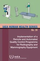 Implantación de un programa de control de calidad remoto y automatizado para equipos de radiografía y mamografía - Implementation of a Remote and Automated Quality Control Programme for Radiography and Mammography Equipment