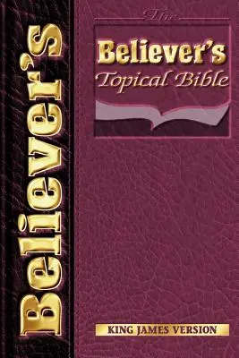 La Biblia Tópica de los Creyentes-KJV - Believers Topical Bible-KJV