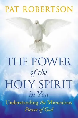 El Poder del Espíritu Santo en Ti: Entiende el Poder Milagroso de Dios - The Power of the Holy Spirit in You: Understanding the Miraculous Power of God