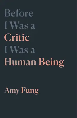 Antes de ser crítico fui un ser humano - Before I Was a Critic I Was a Human Being