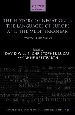 La historia de la negación en las lenguas de Europa y el Mediterráneo, volumen 1: estudios de caso - The History of Negation in the Languages of Europe and the Mediterranean, Volume 1: Case Studies