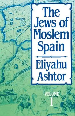 Los judíos de la España musulmana, Tomo 1 - The Jews of Moslem Spain, Volume 1