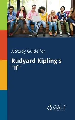 Guía de estudio de If, de Rudyard Kipling - A Study Guide for Rudyard Kipling's If