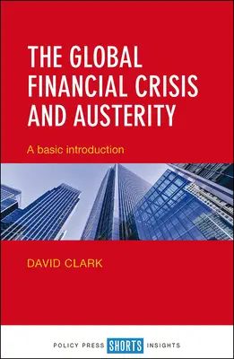 La crisis financiera mundial y la austeridad: Una introducción básica - The Global Financial Crisis and Austerity: A Basic Introduction