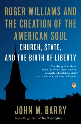 Roger Williams y la creación del alma americana: Iglesia, Estado y el nacimiento de la libertad - Roger Williams and the Creation of the American Soul: Church, State, and the Birth of Liberty