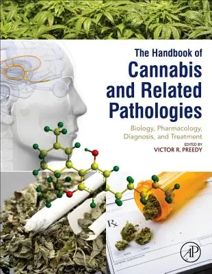 Handbook of Cannabis and Related Pathologies: Biología, farmacología, diagnóstico y tratamiento - Handbook of Cannabis and Related Pathologies: Biology, Pharmacology, Diagnosis, and Treatment