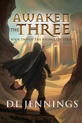 Despierta a los Tres, 2: Segundo libro de la serie Highglade - Awaken the Three, 2: Book Two of the Highglade Series