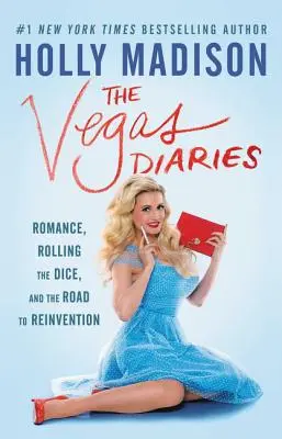 Los diarios de Las Vegas: Romance, tirar los dados y el camino hacia la reinvención - The Vegas Diaries: Romance, Rolling the Dice, and the Road to Reinvention