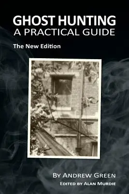 La caza de fantasmas: Guía práctica - Ghost Hunting: A Practical Guide