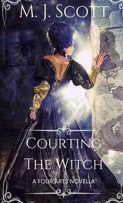 Cortejando a la bruja: Una novela de las Cuatro Artes - Courting The Witch: A Four Arts novella