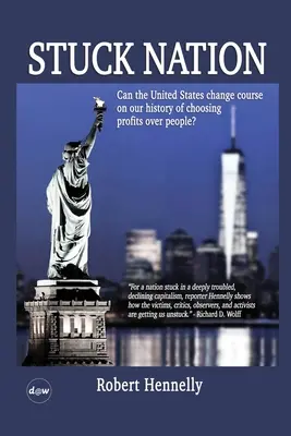 Stuck Nation: ¿Puede Estados Unidos cambiar el rumbo de su historia de anteponer los beneficios a las personas? - Stuck Nation: Can the United States Change Course on Our History of Choosing Profits Over People?