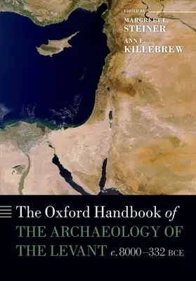 El Manual Oxford de Arqueología del Levante: C. 8000-332 a.C. - The Oxford Handbook of the Archaeology of the Levant: C. 8000-332 Bce