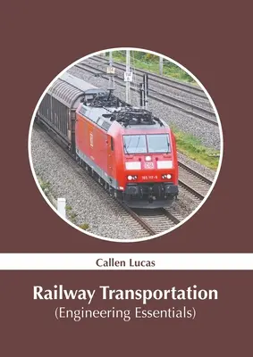 Transporte ferroviario (Fundamentos de ingeniería) - Railway Transportation (Engineering Essentials)