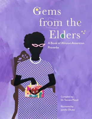 Joyas de los Ancianos: Un libro de proverbios afroamericanos - Gems from the Elders: A Book of African-American Proverbs