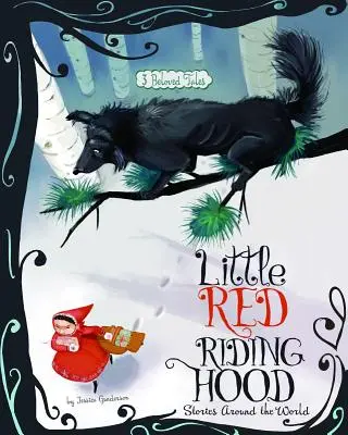 Historias de Caperucita Roja por el mundo: 3 cuentos muy queridos - Little Red Riding Hood Stories Around the World: 3 Beloved Tales