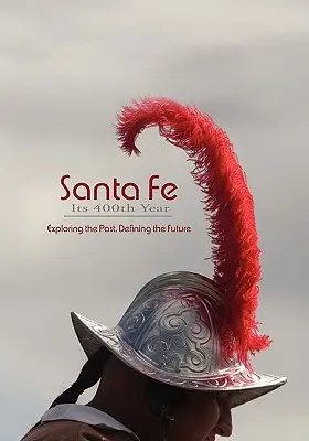 Santa Fe, 400 años (tapa blanda) - Santa Fe, Its 400th Year (Softcover)